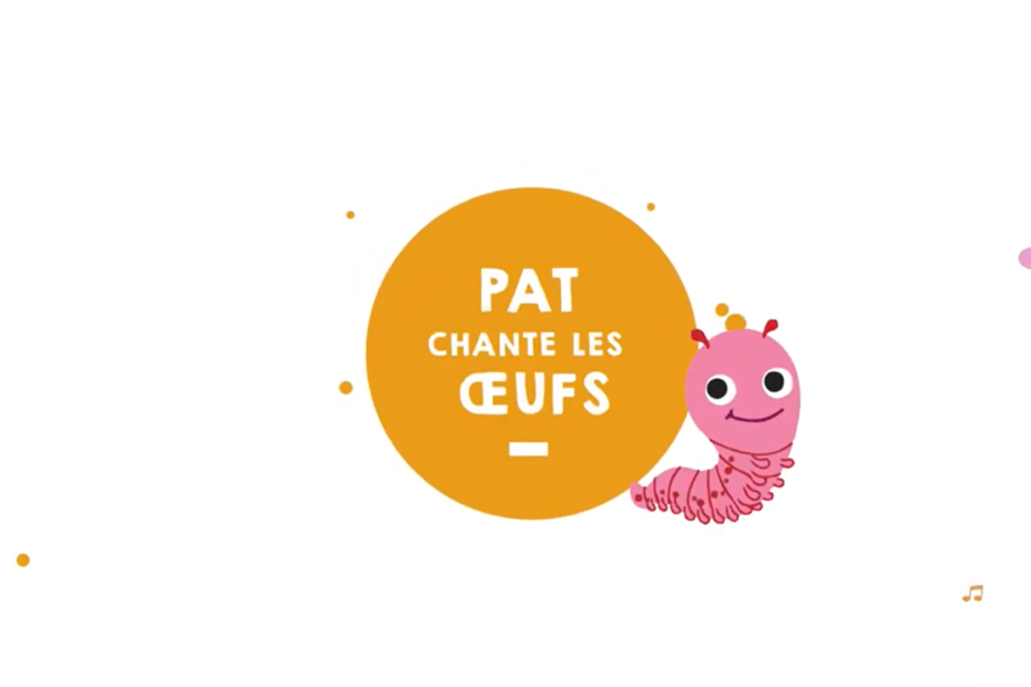 Pat chante les œufs – sung version 